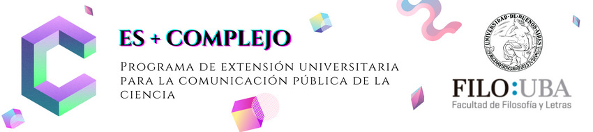 La imagen muestra el título del programa Es más Complejo y el logo de la Facultad de Filosofía y Letras.